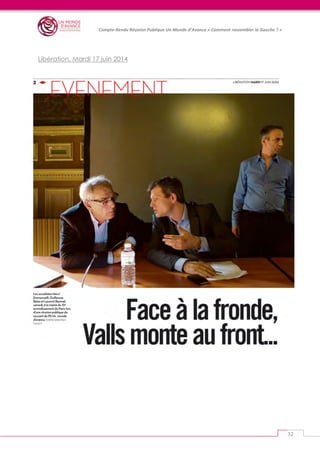   	
  
Compte-­‐Rendu	
  Réunion	
  Publique	
  Un	
  Monde	
  d’Avance	
  «	
  Comment	
  rassembler	
  la	
  Gauche	
  ?	
  »	
  
	
  
32	
  
Libération, Mardi 17 juin 2014
	
  
	
  
	
  
	
  
	
  
	
  
	
  
	
  
	
  
	
  
 