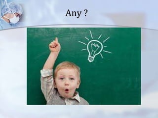Any ?
 