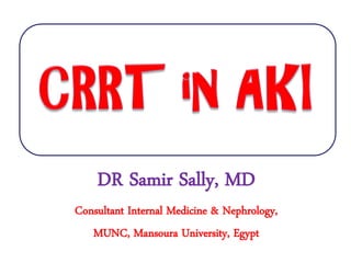 DR Samir Sally, MD
Consultant Internal Medicine & Nephrology,
MUNC, Mansoura University, Egypt
 