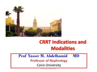 Prof Yasser M. Abdelhamid MD
Professor of Nephrology
Cairo University
Prof. Yasse Abdelhamid
 