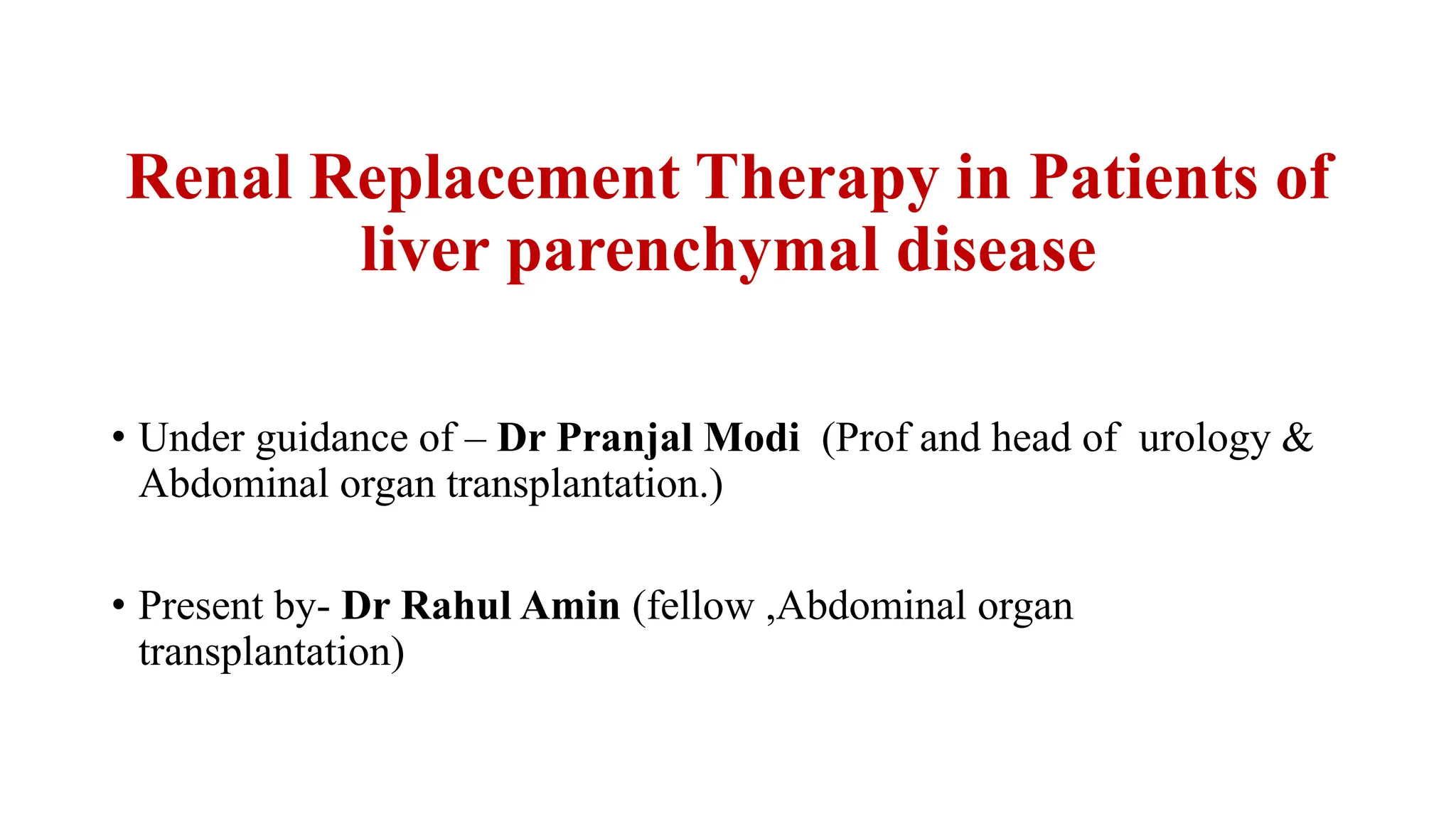Continue Renal Replacement Therapy in liver parenchymal disease.pptx