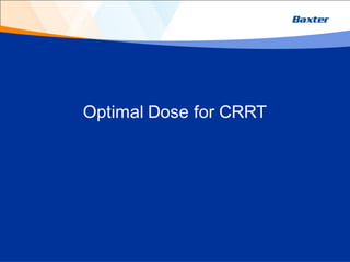 Optimal Dose for CRRT
 