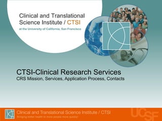 CTSI-Clinical Research Services CRS Mission, Services, Application Process, Contacts 