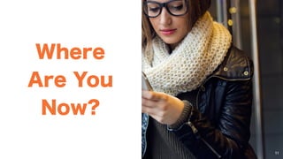 Where
Are You
Now?
11
 