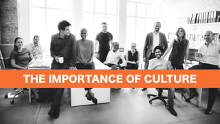 THE IMPORTANCE OF CULTURE
 