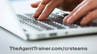 V 2.2
TheAgentTrainer.com/crsteams
 
