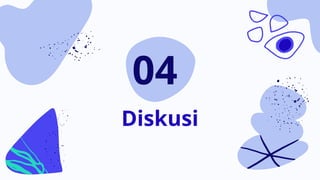 Diskusi
04
 