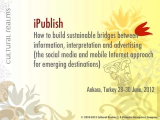Social and geosocial media: building bridges between information, interpretation and advertising for emerging destinations