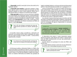 111
CursoPNAE
a) Aprovada: quando a execução ocorreu de acordo com a
legislação vigente.
b) Aprovada com ressalva: a execução respeitou a legis-
lação vigente, porém ocorreram falhas na execução, que não
causaram prejuízo ao erário (cofres públicos). Nesse caso, o
CAE deverá indicar, no Sigecon as ocorrências de ressalva.
d) Não aprovada: quando os recursos não foram utilizados
em conformidade com a legislação vigente, comprometendo a
execução e o alcance dos objetivos do programa. Para as EExs,
o prazo de envio da prestação de contas no SiGPC – Contas
Online é até 15 de fevereiro e, para o CAE, o prazo para envio
do Relatório de Gestão e do Parecer Conclusivo ao FNDE, via
Sigecon, é até 31 de março.
órgão e entidades federais, nos termos da Instrução Normativa
doTCU nº 56, de 05 dezembro de 2007, art. 5º, parágrafo 2º e 11.
Como já comentamos, se a partir da análise da documen-
tação apresentada, o CAE entender que a execução do PNAE
não está em conformidade com o que estabelece a legislação,
deverá reprovar as contas da EEx. Em seu parecer, o Conselho
deve deixar claro os motivos que o levaram a reprovar a pres-
tação de contas e, em seguida, deverá notificar o FNDE, a CGU,
os Tribunais de Contas e o Ministério Público.
Essa atitude é imprescindível para que os membros do CAE
não sejam considerados responsáveis solidários, respondendo
conjuntamente com o gestor da EEx, civil e criminalmente, em
caso de constatação de alguma irregularidade na execução
dos recursos do PNAE.
Caso a EEx não entregue a prestação de contas até
a data prevista, qual deve ser a atitude adotada pelo
CAE??
E se, mesmo com a solicitação do CAE, a prestação de
contas não for entregue ao Conselho para avaliação?
?
Lembre-se!
O prazo para o CAE encaminhar o parecer conclusivo e a
prestação de contas no Sigecon ao FNDE é 31 de março.
O cumprimento dos prazos é muito importante, pois
sua inobservância deixará a EEx sem receber os recursos
financeiros para a execução do PNAE.
O que o CAE deve fazer se houver alguma irregulari-
dade na prestação de contas?
?
O Conselho deverá adotar providências, solicitando ofi-
cialmente uma posição da EEx sobre a prestação de contas,
para que sejam enviados os dados no SiGPC – Contas Online,
regularizando a situação. A observância dos prazos é muito importante porque,
diante da omissão, a EEx deixará de receber o repasse finan-
ceiro do PNAE imediatamente, até que seja apresentada a
prestação de contas.
Quando falamos de prestação de contas do PNAE, vale
lembrar que:
:: As escolas federais prestam contas dos recursos diretamen-
te ao TCU, sem a necessidade do parecer do CAE.
O CAE deverá notificar o Ministério Público e o FNDE, a fim
de que este adote as providências cabíveis, como por exemplo,
a Tomada de Contas Especial, haja vista a omissão no dever de
prestar contas e a inscrição dos débitos e registro dos respon-
sáveis no Cadastro informativo de Créditos não quitados de
 