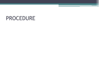 PROCEDURE
 