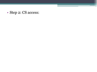 • Step 2: CS access:
 