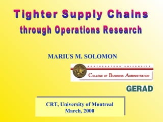 MARIUS M. SOLOMON
CRT, University of Montreal
March, 2000
CRT, University of Montreal
March, 2000
 