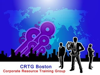 CRTG Boston
Corporate Resource Training Group
 