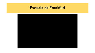 Escuela de Frankfurt
 