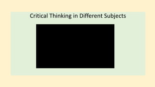 Critical Thinking in Different Subjects
 