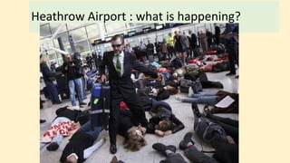 Heathrow Airport : what is happening?
 