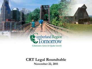 CRT Legal Roundtable
   November 22, 2011
 