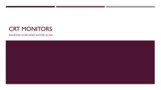 To know about CRT Monitors in computer graphics.pptx