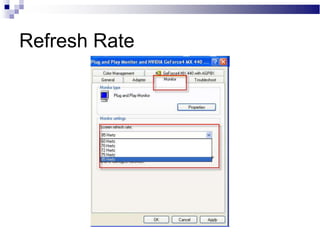 Refresh Rate
 