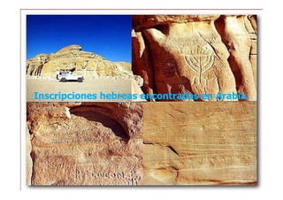 Inscripciones hebreas encontradas en Arabia.Inscripciones hebreas encontradas en Arabia.Inscripciones hebreas encontradas en Arabia.Inscripciones hebreas encontradas en Arabia.
 