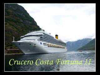 Crucero Costa Fortuna II
 
