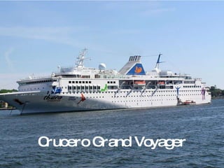 Crucero Grand Voyager 