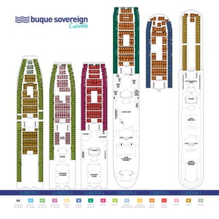 buque sovereign 
Cubiertas 
2500 
2502 
2504 
2506 
2508 
2000 
2004 
2006 
2008 
2501 
2001 
2512 2012 
2514 
2516 2016 
2520 2020 
2522 2022 
2526 2026 
2528 2028 
2530 2030 
2534 2034 
2567 2559 
2561 
2532 
2536 
2538 
2540 
2542 
2548 
2550 
2558 
2560 
2032 
2036 
2040 
2042 
2048 
2050 
2058 
2568 2068 
2576 
2578 
2580 
2582 
2588 
2590 
2592 
2594 
2596 
2598 
2600 
2602 
2604 
2606 
2608 
2618 
2620 
2622 
2626 
2070 
2076 
2078 
2566 
2541 
2544 
2517 2511 
2011 
2017 
2007 2003 
2014 
2510 
2010 
2038 
2027 
2044 
2060 
2067 2059 
2075 
2077 2061 
2586 
2628 
2630 
2632 
2634 
2636 
2638 
2640 
2642 
2644 
2646 
2648 
2575 2551 2537 2533 
2507 2503 
2509 2505 
2543 
2051 2043 2037 2033 
2029 
2031 
2527 
2529 
2002 
2518 2018 
2531 
2569 2553 2545 2535 
2523 2519 2513 
2525 2521 2515 
2023 2019 2013 
2577 
2063 
2563 
2571 
2565 
2549 
2047 
2045 2039 2035 
2539 
2071 
2053 
2555 2547 
2055 
2557 
2069 
2573 
2624 
2080 
2082 
2084 
2086 
2088 
2090 
2092 
2094 
2096 
2098 
2100 
2102 
2104 
2106 
2108 
2118 
2120 
2122 
2124 
2126 
2128 
2130 
2132 
2134 
2136 
2138 
2140 
2142 
2144 
2146 
2148 
ASCENSOR 
ASCENSOR 
2579 2079 
2581 
2583 
2585 
2587 
2085 
2083 
2081 
2597 2589 
2621 2613 2605 
2107 
2105 
2615 
2617 
2619 
2117 2109 
2599 
2601 
2603 
2101 2093 
2115 
2113 
2591 
2593 
2595 
2607 
2609 
2611 
2091 
2089 
2099 
2097 
2123 
2121 
2623 
cubierta 2 
3500 3000 
35O6 3006 
3509 
3007 
3549 
3551 
GALERÍA 
DE FOTOS 
CENTRUM 
RESTAURANTE 
EL GUADIANA 
3544 
3546 
3552 
3554 
3057 
3055 
3053 
3553 
3073 
3079 3071 
3077 3069 
3555 
3535 
3569 
3571 
3573 3565 
3567 
3065 
3575 
3560 
3562 
3568 
3570 
3576 
3578 
3580 
3582 
3584 
3586 
3588 
3590 
3592 
3594 
3596 
3598 
3600 
3591 
3593 
3595 
3597 
3599 
3601 
3602 
3604 
3606 
3608 
3610 
3612 
3614 
3616 
3044 
3046 
3052 
3054 
3060 
3062 
3068 
3070 
3076 
3078 
3080 
3082 
3084 
3086 
3088 
3091 3090 
3093 
3095 
3097 
3099 
3101 
3092 
3094 
3096 
3098 
3100 
3102 
3104 
3106 
3108 
3110 
3112 
3114 
3116 
3001 
3503 
3505 
3003 
3507 
3511 
3011 
3513 
3515 
3525 3519 
3029 
3033 
3543 
3061 3045 3039 3035 
3577 3561 3545 3539 
3579 
3010 
3510 
3514 3014 
3531 3527 3521 
3563 3547 3541 3537 
3529 
3557 
3559 
3025 3019 
3049 
3031 
3063 3047 3041 3037 
3016 
3018 
3020 
3022 
3024 
3028 
3030 
3518 
3520 
3522 
3524 
3528 
3530 
3013 
3502 
3504 
3508 
3512 
3517 
3017 
3523 
3023 
3516 
3532 
3534 
3536 
3538 
3540 
3002 
3004 
3008 
3012 
3032 
3034 
3036 
3038 
3040 
ASCENSOR 
ASCENSOR 
cubierta 3 
4001 4000 
4502 4002 
4517 4505 
4521 
4553 4549 4537 
4555 
4053 4049 4037 4029 4021 
4055 
4507 
4535 4527 
4005 
4519 
4017 
4033 4025 
4543 
4041 
4528 
4530 
4022 
4028 
4030 
4500 4501 
4515 4509 4503 
4545 4529 
4547 
4015 4009 4003 
4047 
4057 4045 
4059 
4081 4073 4065 
4559 
4561 
4563 
4061 
4075 
4589 4581 
4591 
4091 
4089 
4077 
4579 
4525 
4575 
4577 
4573 4565 4557 
4533 
4514 
4526 
4536 
4538 
4546 
4036 
4038 
4046 
4548 
4550 
4552 
4554 
4556 
4558 
4560 
4048 
4050 
4052 
4054 
4056 
4058 
4060 
4564 
4566 
4572 
4574 
4580 
4582 
4588 
4064 
4066 
4072 
4074 
4080 
4082 
4088 
4590 
4592 
4594 
4090 
4092 
4094 
4596 
4598 
4096 
4098 
4504 
4508 
4511 
4513 
4011 
4004 
4008 
4510 
4512 
4010 
4012 
4520 
4531 4523 
4039 4031 4023 
4567 4539 
4569 
4571 
4069 
4083 4067 
4085 
4587 
4541 
4585 
4583 4551 
4051 
4014 
4020 
4522 
4026 
EXCURSIONES 
RECEPCIÓN 
CENTRUM 
RESTAURANTE 
EL DUERO 
ASCENSOR 
ASCENSOR 
ESP@CIO 
INTERNET 
BIBLIOTECA 
cubierta 4 
5020 
5024 
5026 
5068 
5070 
VIDEO 
JUEGOS 
5500 5501 
5502 
5532 
5533 5525 
5033 5025 
5534 
5513 
5515 
5517 
5519 
5001 
5013 
5015 
5017 
5019 
5503 
5529 5505 
5507 
5005 
5003 
5037 5029 
5539 5531 
5553 5549 5541 
5053 5049 5041 
5543 
5043 
5537 
5545 
5045 
5547 
5522 
5524 
5526 
5540 
5542 
5548 
5550 
5552 
5554 
5556 
5032 
5034 
5040 
5042 
5048 
5050 
5052 
5054 
5056 
5558 
5560 
5562 
5576 
5578 
5584 
5586 
5588 
5590 
5592 
5594 
5596 
5598 
5000 
5002 
5504 
5514 
5004 
5014 
5516 
5518 
5509 
5551 5535 5527 
5055 5051 5035 5027 
5061 5057 
5079 5059 
5071 5063 
5081 5065 5009 
5511 
5073 
5575 
5521 
5557 
5573 
5555 
5585 5577 5569 
5571 
5093 5085 
5595 5587 
5095 
5087 
5593 
5089 
5589 
5561 
5077 5069 
5563 5559 
5565 
5583 5567 
5581 
5579 
5021 
5523 
5016 
5018 
5520 
5022 
5568 
5570 
5058 
5060 
5062 
5076 
5078 
5084 
5086 
5088 
5090 
5092 
5094 
5096 
5098 
SHOPS 
DUTY 
FREE 
SHOPS 
DUTY 
FREE 
ASCENSOR 
ASCENSOR 
SHOPS 
DUTY 
FREE SHOPS 
DUTY 
FREE 
CAFÉ 
PLAZA 
CASINO DEL MAR 
BAR 
THE SPINNAKER 
PIANO BAR 
TIENDAS 
TIENDA 
SPA DEL MAR 
TIENDA DE 
FOTOGRAFÍA 
ASCENSOR ASCENSOR 
SALÓN 
DE ESPECTÁCULOS 
BROADWAY 
cubierta 5 
6526 
6528 
6530 
6532 
6534 
6521 
6523 
6535 
6035 
6536 
6538 
6548 
6550 
6501 
6009 
6011 
6517 
6519 
6005 
6017 
6514 
6525 
6539 6527 
6057 6029 
6055 
6039 6027 
6529 
6531 
6031 
6533 
6021 
6023 
6025 
6516 
6520 
6522 
6014 
6016 
6020 
6022 
6524 
6540 
6552 
6554 
6556 
6558 
6566 
6568 
6572 
6574 
6582 
6584 
6586 
6588 
6590 
6592 
6594 
6596 
6024 
6026 
6028 
6030 
6032 
6048 
6050 
6052 
6054 
6056 
6058 
6066 
6068 
6072 
6074 
6082 
6084 
6086 
6088 
6090 
6092 
6094 
6096 
6542 
6544 
6546 
6034 
6036 
6038 
6040 
6042 
6044 
6046 
6503 
6509 
6013 6003 
6015 
6001 
6007 
6585 6569 6541 6537 
6563 
6069 
6067 
6051 6047 
6587 
6093 6085 
6091 6083 
6087 
6571 
6589 
6063 
6071 
6565 
6573 
6591 6583 6575 6567 6559 6555 6551 
6593 
6053 6049 6041 
6045 
6043 
6577 
6075 
6579 
6077 
6079 
6581 
6059 
6061 
6557 6553 
6561 
6037 
ASCENSOR 
ASCENSOR 
cubierta 6 
7501 7001 
7502 
7504 
7506 
7508 
7510 
7512 
7514 
7516 
7518 
7520 
7522 
7524 
7526 
7528 
7530 
7532 
7534 
7536 
7538 
7540 
7542 
7544 
7546 
7548 
7550 
7552 
7554 
7002 
7004 
7006 
7008 
7010 
7012 
7014 
7016 
7018 
7020 
7022 
7024 
7026 
7028 
7030 
7032 
7034 
7036 
7038 
7040 
7042 
7044 
7046 
7048 
7050 
7052 
7054 
7503 
7003 
7505 
7005 
CENTRUM 
SALÓN 
RENDEZ-VOUS 
SALÓN DE 
ESPECTÁCULOS 
BROADWAY 
SALÓN DE CONFERENCIAS 
SALÓN DE CONFERENCIAS 
ASCENSOR 
ASCENSOR 
SALÓN DE CONFERENCIAS 
CENTRAL 
ASCENSOR ASCENSOR 
cubierta 7 
rs 
Royal Suite 
con Terraza 
ST 
Suite Lujo 
con Terraza 
F 
Exterior 
(vista obstruida) 
E 
Exterior 
D 
Exterior 
C 
Exterior 
Superior 
B 
Exterior 
Superior 
A 
Exterior 
Lujo 
G 
Exterior 
(vista obstruida) 
GT 
Gran Suite 
con Terraza 
jt 
Junior Suite 
con Terraza 
k 
Interior 
j 
Interior 
i 
Interior 
Superior 
H 
Interior 
Superior 
l 
Interior 
 