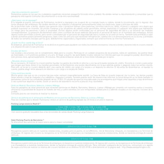 ¿Qué documentación necesito? 
Visitaremos países en los que los ciudadanos españoles necesitan pasaporte (incluido niños y bebés). No olvides revisar tu documentación y comprobar que tu 
pasaporte está vigente (consultar documentación si es de otra nacionalidad). 
¿Qué hacer con mi equipaje? 
A tu llegada al puerto, personal de Pullmantur recibirá tu equipaje y se ocupará de su traslado hasta tu cabina, donde lo encontrarás, por lo regular, dos 
horas después del embarque. No olvides identificar tus maletas y transportar personalmente todas tus medicinas, joyas y artículos de valor. 
No se permiten subir a bordo objetos que generan calor o producen llamas como planchas, hornillos eléctricos, velas, incienso o cualquier otro objeto que 
pudiese ocasionar un incendio, las pinzas rizadoras y los secadores de cabello están permitidos; armas, explosivos ni cualquier otro objeto que represente 
un riesgo para las personas o para la propiedad. Dichos objetos serán confiscados por el personal de seguridad del barco y se tomarán las medidas 
correspondientes. La posesión de elementos tales como cuchillos de buceo deberán declararse al personal de barco en el momento del embarque, dichos 
objetos están permitidos a bordo, pero serán custodiados por el personal de seguridad del barco cuando no se usen en tierra. También esta prohibido a subir 
a bordo alimentos potencialmente peligrosos, tales como los artículos que necesitan refrigeración, calefacción o el almacenamiento en la cocina. y animales 
de todos los tamaños (excepto perros guía, debidamente capacitados y registrados siempre que anteriormente se informe Pullmantur). 
¿A quién me dirijo cuando llego al barco? 
Al embarcar, personal de Pullmantur te recibirá en el puerto para ayudarte con todos los trámites necesarios. Una vez a bordo y durante todo el crucero estarán 
a tu disposición para lo que precises. 
Escalas del barco 
Las escalas y excursiones son el complemento ideal para tu crucero. Participa en un cuidado programa de excursiones, todas en castellano, las podrás llevar 
ya reservadas, o si lo prefieres puedes ir a tu aire. Al llegar a puerto, las autoridades locales realizan los trámites para que los pasajeros puedan desembarcar; 
este proceso dura, aproximadamente, 30 minutos. Recuerda embarcar antes de la hora límite indicada por el barco. 
¿Necesito dinero a bordo? 
No es necesario. Al finalizar tu crucero podrás liquidar tus gastos de a bordo en efectivo o con las principales tarjetas de crédito. Durante el crucero y para evitar 
que tengas que llevar dinero o tus tarjetas personales, te facilitaremos una tarjeta identificativa con la que además podrás ir pagando todos los extras a bordo. 
Para ello, al iniciar tu crucero deberás abrir una cuenta de crédito con cargo a tu tarjeta o un depósito en efectivo. El día antes de desembarcar, al liquidar tu 
cuenta, podrás elegir entre abonarlo en efectivo o con cargo a la tarjeta de crédito. 
Cómo vestirse a bordo 
Mucha gente cree que en los cruceros hay que estar siempre impecablemente vestido. La Cena de Gala es ocasión especial, por lo tanto, las damas pueden 
llevar vestido o traje de chaqueta y los caballeros chaqueta y corbata. También podrás vestir de manera más informal, la única excepción es no llevar bañador ni 
pantalones cortos en los comedores después de las 19:00 h. El calzado de sport es muy adecuado y te aconsejamos que traigas unas zapatillas y ropa de entrenar 
si vas a practicar deportes a bordo. Existe un servicio de lavandería nocturno a precios muy razonables. 
Hotel en Madrid, Barcelona, Valencia, Lisboa y Málaga 
Para los pasajeros de otras provincias que necesiten pernoctar en Madrid, Barcelona, Valencia, Lisboa o Málaga por conexión con nuestros vuelos o cruceros, 
ofrecemos la posibilidad de alojarse en hoteles de tres y cuatro estrellas con una inmejorable calidad-precio y además situados en los mejores rincones de la 
ciudad. 
Consulta precios con nosotros al realizar tu reserva. 
Servicio de parking en el aeropuerto de Madrid y en los puertos de Barcelona, Valencia, Lisboa y Málaga. 
Para los clientes que lo deseen Pullmantur ofrece un servicio de parking vigilado las 24 horas a un precio especial: 
Parking Larga estancia Madrid * 
8 días: 69€ • 9 días: 71€ • 10 días: 82€ • 11 días: 87€ 
14 días: 105€ • 15 días: 110€ • 16 días: 117€ • 17 días: 123€ 
Con servicio gratuito lanzadera bus a las terminales de salida desde Parking Larga Estancia. 
Valet Parking Puerto de Barcelona * 
Te ofrecemos dos servicios al mejor precio para tu mayor comodidad: 
SERVICIO EXCLUSIVE. 8 días: 75€ 
Recogemos vuestro vehículo en nuestras instalaciones, situadas junto al puerto, en la C/Motores, 144 de Barcelona. Después, os trasladamos a la Terminal de 
embarque. Al regreso del crucero os recogemos en la Terminal de embarque y os trasladamos a nuestras instalaciones, donde os hacemos entrega de vuestro 
vehículo. 
SERVICIO VIP. 8 días: 99€ 
Recogemos vuestro vehículo en la Terminal de embarque y lo llevamos a nuestras instalaciones. Al regreso del crucero, os recogemos en la Terminal de embarque 
y os trasladamos a nuestras instalaciones, donde os hacemos entrega de vuestro vehículo. Para contratar cualquiera de los servicios, comunícalo a tu agente 
de viajes a la hora de realizar la reserva del crucero también en el teléfono 93 223 39 00 o directamente en la página web : http://www.valetparkingbcn.es/. 
 