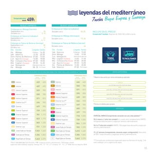 leyendas del mediterráneo 
55 
INCLUYE EN EL PRECIO 
Crucero de 7 noches. Régimen de TODO INCLUIDO a bordo. 
VENTA ANTICIPADA 
* Máximo descuento por venta anticipada ya aplicado: 
T. ÚNICA 
+ de 120 días antes de la fecha de salida 
entre 90 y 120 días antes de la fecha de salida 
entre 60 y 90 días antes de la fecha de salida 
entre 30 y 60 días antes de la fecha de salida 
VENTAJAS 
ESPECIAL NIÑOS (Compartiendo camarote con uno o dos adultos)***: 
De 6 meses a 2 años (sin cumplir): el crucero será completamente GRATIS, 
incluyendo tasas de puerto y cargos por servicio y administración. 
De 2 a 17 años (sin cumplir): GRATIS. Sólo pagan tasas de puerto y cargos por 
servicio y administración 
3ª y 4ª persona (compartiendo camarote según configuración): Descuento 
de 50% + tasas de puerto y cargos por servicio y administración. 
***Consulta las condiciones especiales para las familias en la pág. 3 de 
este catálogo o en tu agencia de viajes. 
desde 459€ 
Temporada única 
BUQUE EMPRESS BUQUE SOVEREIGN 
Embarque en Málaga (viernes) 
Embarque en Valencia (sábados) 
Septiembre (2014)_________________________________ 27 
Octubre (2014)___________________________________ 4, 11 
Embarque en Palma de Mallorca (domingo) 
Septiembre (2014)_________________________________ 28 
Octubre (2014)________________________________________ 5 
Embarque en Valencia (sábados) 
Octubre (2014)______________________ 18, 25 
Embarque en Málaga (domingos) 
Octubre (2014)_______________________ 19, 26 
Embarque en Palma de Mallorca (viernes) 
Octubre (2014)___________________________ 24 
Precios por persona en euros en ocupación doble en todo incluido a bordo • 7 noches 
**(v.o.): vista obstruida.Tasas de puerto: 190€ · Cargos por servicio y administración: 72 € (a pagar a bordo). 
Suplemento cabina individual: categorías Sovereign:“RS”, “ST”, “GT” y “JT” y Empress: “RT”, “ST” y “JT” 500 €. Resto de categorías: 300 €. 
7noches Buque Empress y Sovereign 
Día Escala Llegada Salida 
Vie Málaga Embarque 14:30 
Sáb Valencia 13:30 20:30 
Dom Palma de Mallorca 07:00 15:00 
Lun Ajaccio (Córcega) 13:00 18:00 
Mar Civitavecchia (Roma) 07:00 18:00 
Mié Cagliari (Cerdeña) 09:30 14:30 
Jue Navegación Diversión en alta mar 
Vie Málaga 08: 30 Fin Crucero 
-30% 
-25% 
-20% 
-15% 
temporada ÚNICA 
venta* 
anticipada 
precio 
folleto 
L Interior 459 655 
k Interior 487 695 
J Interior Superior 529 755 
I Interior Superior 550 785 
H Interior Superior 571 815 
G Exterior (v.o.)** 634 905 
F Exterior 697 995 
E Exterior Superior 739 1.055 
D Exterior Superior 781 1.115 
C Exterior Superior 823 1.175 
B Exterior Superior 865 1.235 
A Exterior Lujo 931 1.330 
JT Junior Suite con Terraza 1.022 1.460 
ST Suite lujo con Terraza 1.306 1.865 
RT Royal Suite con Terraza 1.663 2.375 
Día Escala Llegada Salida 
Sáb Valencia Embarque 15:00 
Dom Málaga 13:00 19:00 
Lun Navegación Diversión en alta mar 
Mar Cagliari (Cerdeña) 13:00 17:30 
Mié Civitavecchia (Roma) 09:00 20:00 
Jue Ajaccio (Córcega) 09:00 14:00 
Vie Palma de Mallorca 12:00 20:00 
Sáb Valencia 07:00 Fin Crucero 
temporada ÚNICA 
venta* 
anticipada 
precio 
folleto 
L Interior 466 665 
k Interior 550 785 
J Interior 571 815 
I Interior Superior 595 850 
H Interior Superior 620 885 
G Exterior (v.o.)** 644 920 
F Exterior (v.o.)** 669 955 
E Exterior 683 975 
D Exterior 697 995 
C Exterior Superior 718 1.025 
B Exterior Superior 739 1.055 
A Exterior Lujo 844 1.205 
JT Junior Suite con Terraza 903 1.290 
GT Gran Suite con Terraza 1.015 1.450 
ST Suite Lujo con Terraza 1.306 1.865 
RS Royal Suite con Terraza 1.663 2.375 
Precios no válidos para grupos 
Septiembre (2014)_________________________________ 26 
Octubre (2014)___________________________________ 3, 10 
 