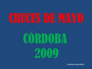 CRUCES DE MAYO CÓRDOBA  2009 Avance automático 