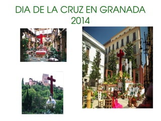 DIA DE LA CRUZ EN GRANADA 
2014
 