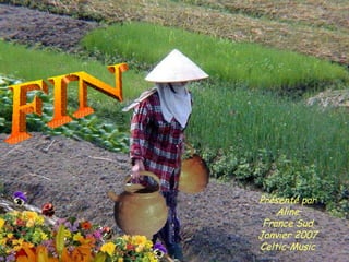 Présenté par Aline France Sud Janvier 2007 Celtic-Music FIN 