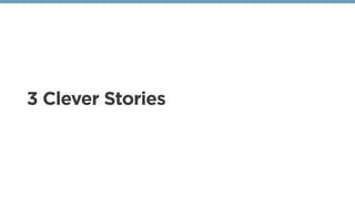3 Clever Stories
 