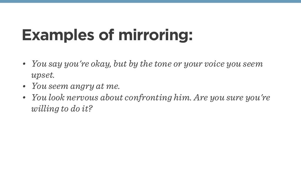 Examples of mirroring • You