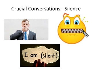 Crucial Conversations - Silence
 