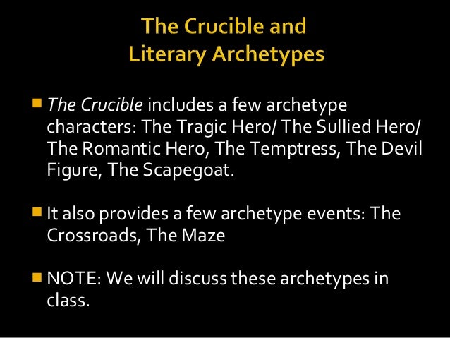 the archetypal theory in the crucible a play by arthur miller The crucible by arthur miller home / literature / the crucible / analysis / symbolism, imagery, allegory there isn’t a lot of symbolism in this play . the archetypal theory in the crucible a play by arthur miller The crucible by arthur miller home / literature / the crucible / analysis / symbolism, imagery, allegory there isn’t a lot of symbolism in this play .