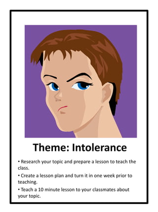 Theme: Intolerance ,[object Object]