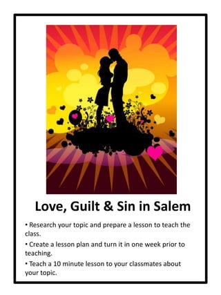  Create a lesson plan and turn it in one week prior to teaching.