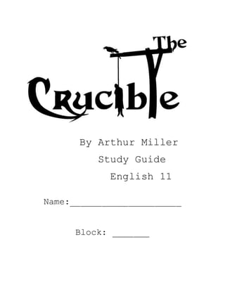 By Arthur Miller 
Study Guide 
English 11 
Name:_____________________ 
Block: _______ 
 