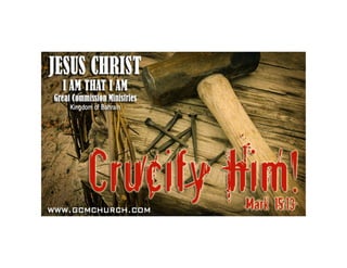 Crucify Him