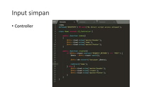 Input simpan
• Controller
 