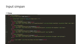 Input simpan
• View
 