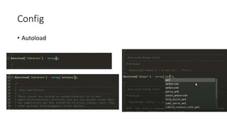 Config
• Autoload
 