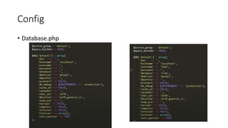 Config
• Database.php
 