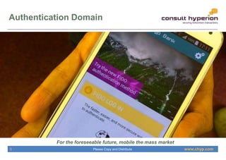 www.chyp.comPlease Copy and Distribute
Authentication Domain
For the foreseeable future, mobile the mass market
8
 