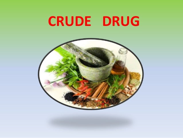 Crude Drug