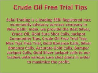 Crude oil free trial tips