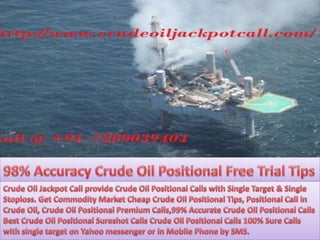 Crude oil positional free trail tips