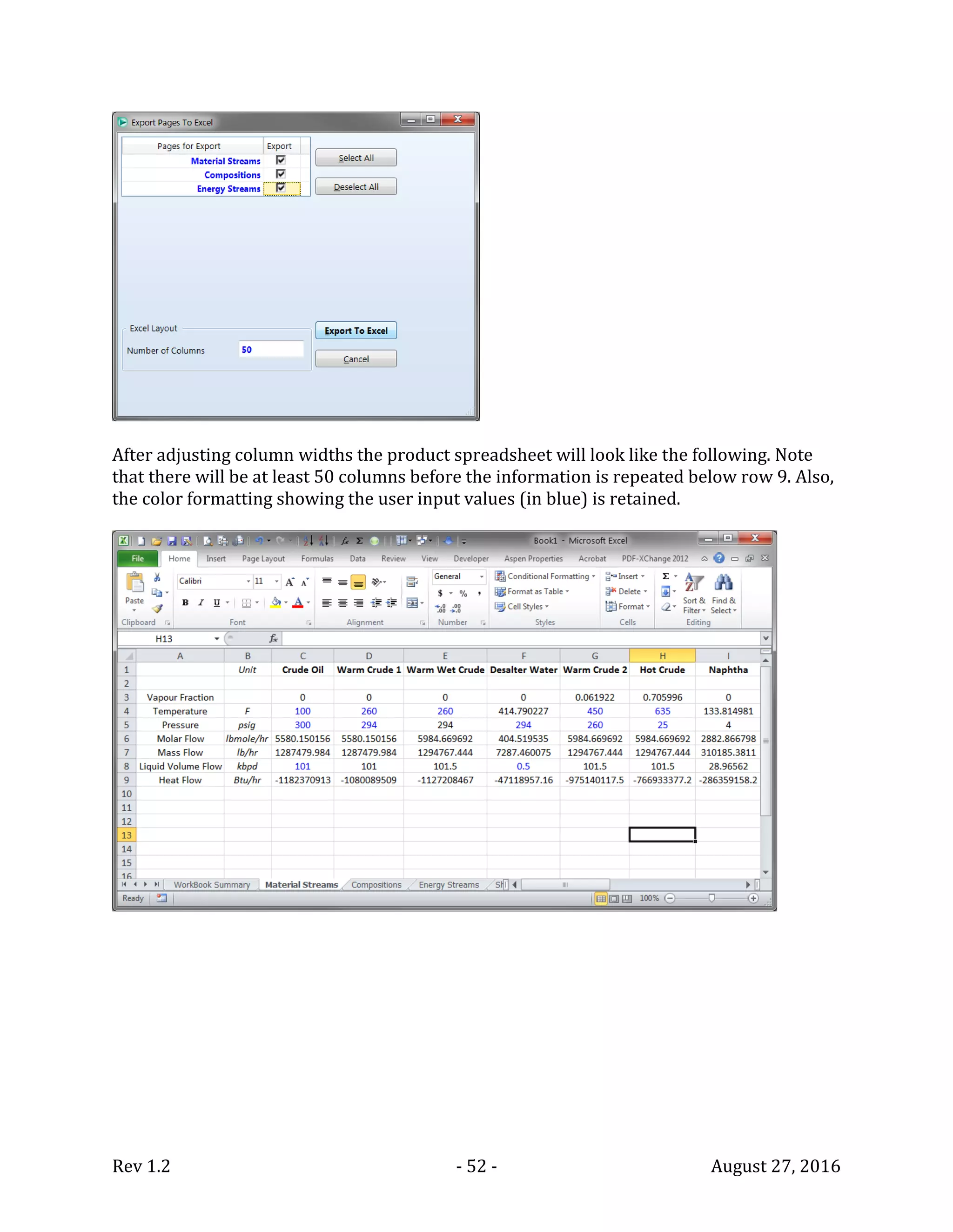Rev 1.2 - 52 - August 27, 2016
After adjusting column widths the product spreadsheet will look like the following. Note
that there will be at least 50 columns before the information is repeated below row 9. Also,
the color formatting showing the user input values (in blue) is retained.
 