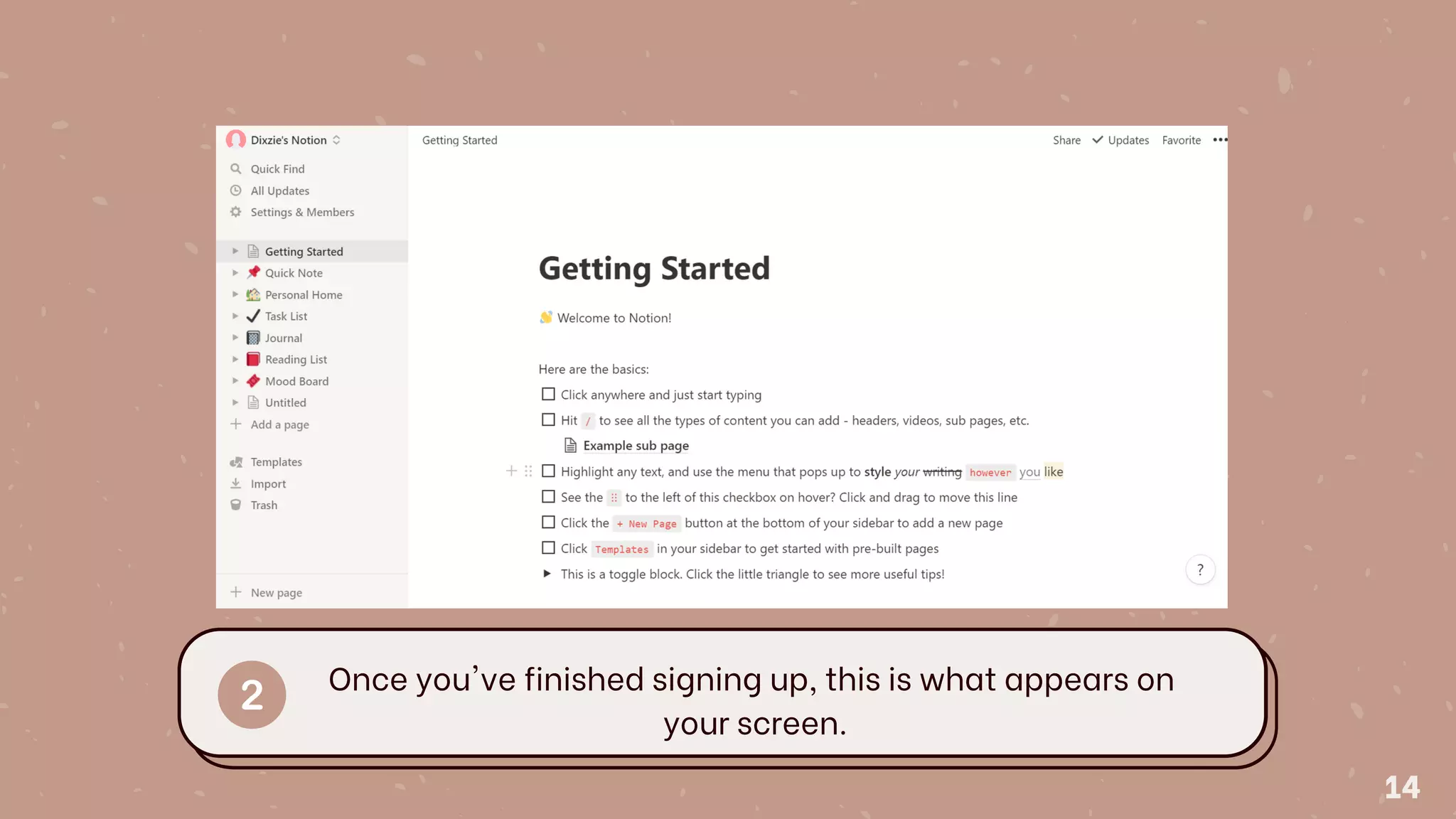 Once you've finished signing up, this is what appears on
your screen.
14
 